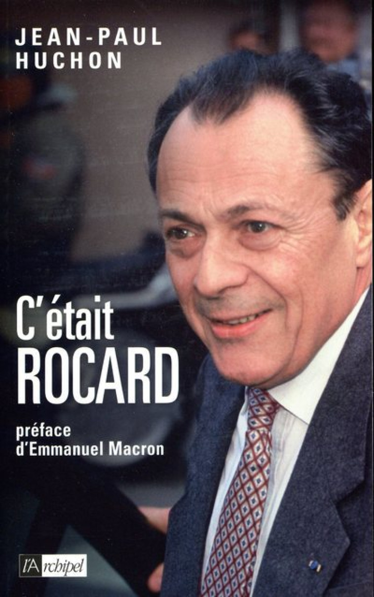 C'était Rocard - Jean-Paul Huchon - ARCHIPEL