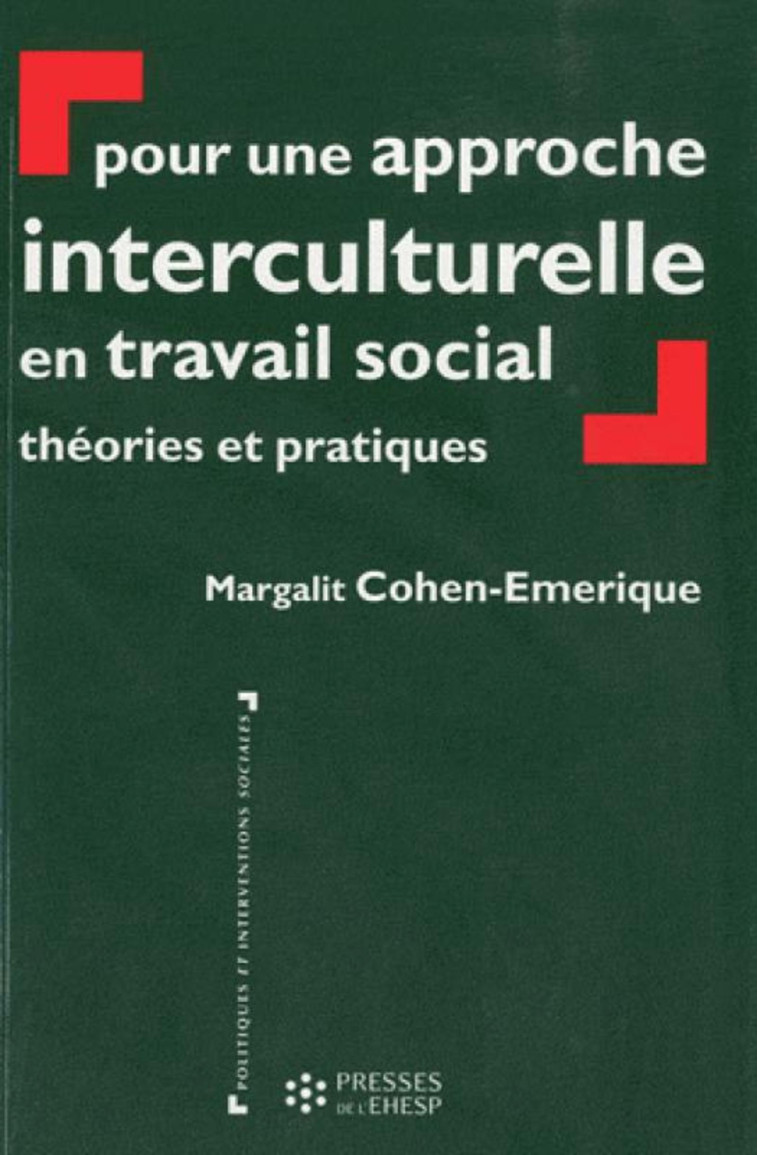 POUR UNE APPROCHE INTERCULTURELLE EN TRAVAIL SOCIAL - Margalit Cohen-Emerique - EHESP