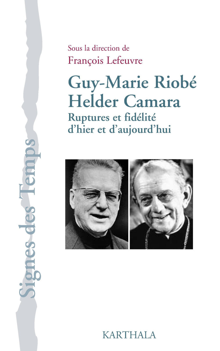 Guy-Marie Riobé-Helder Camara - ruptures et fidélité d'hier et d'aujourd'hui - François Lefeuvre - KARTHALA