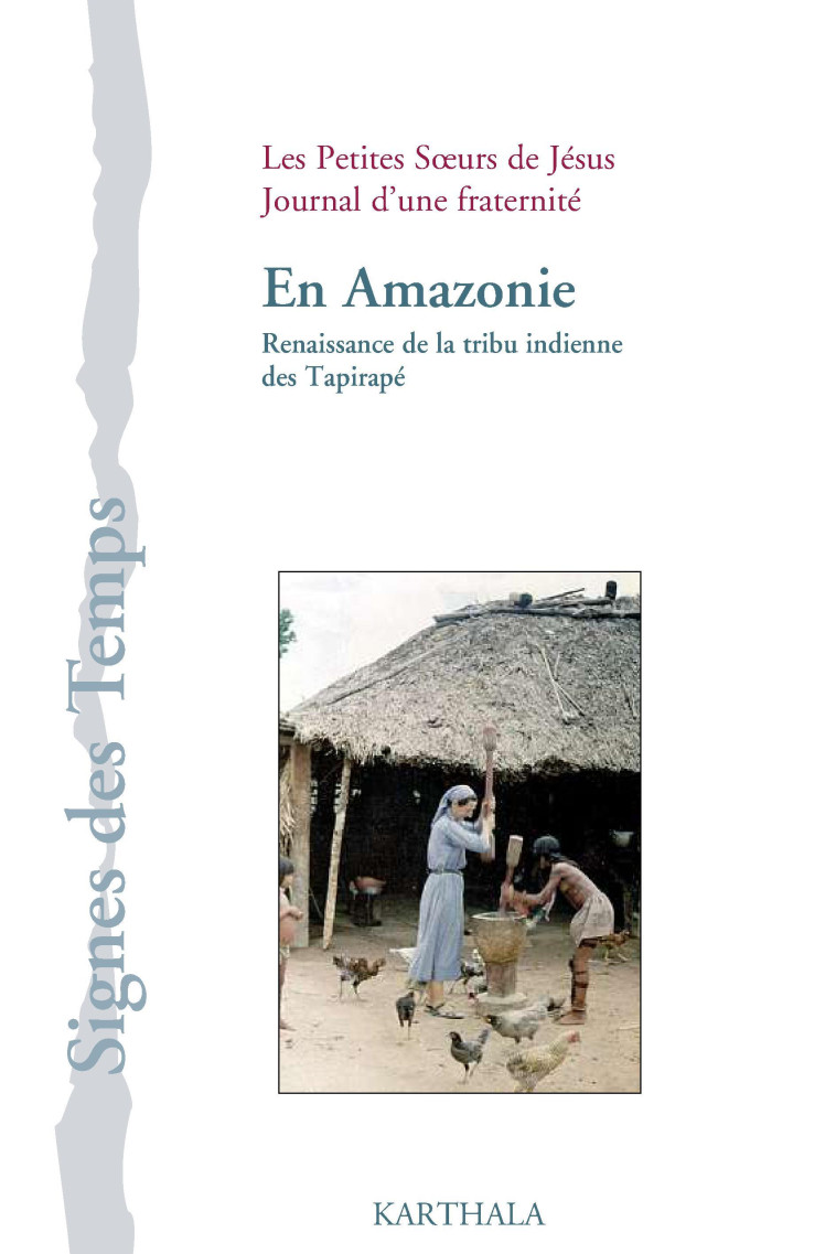 En Amazonie - renaissance de la tribu indienne des Tapirapé - José Oscar Beozzo - KARTHALA