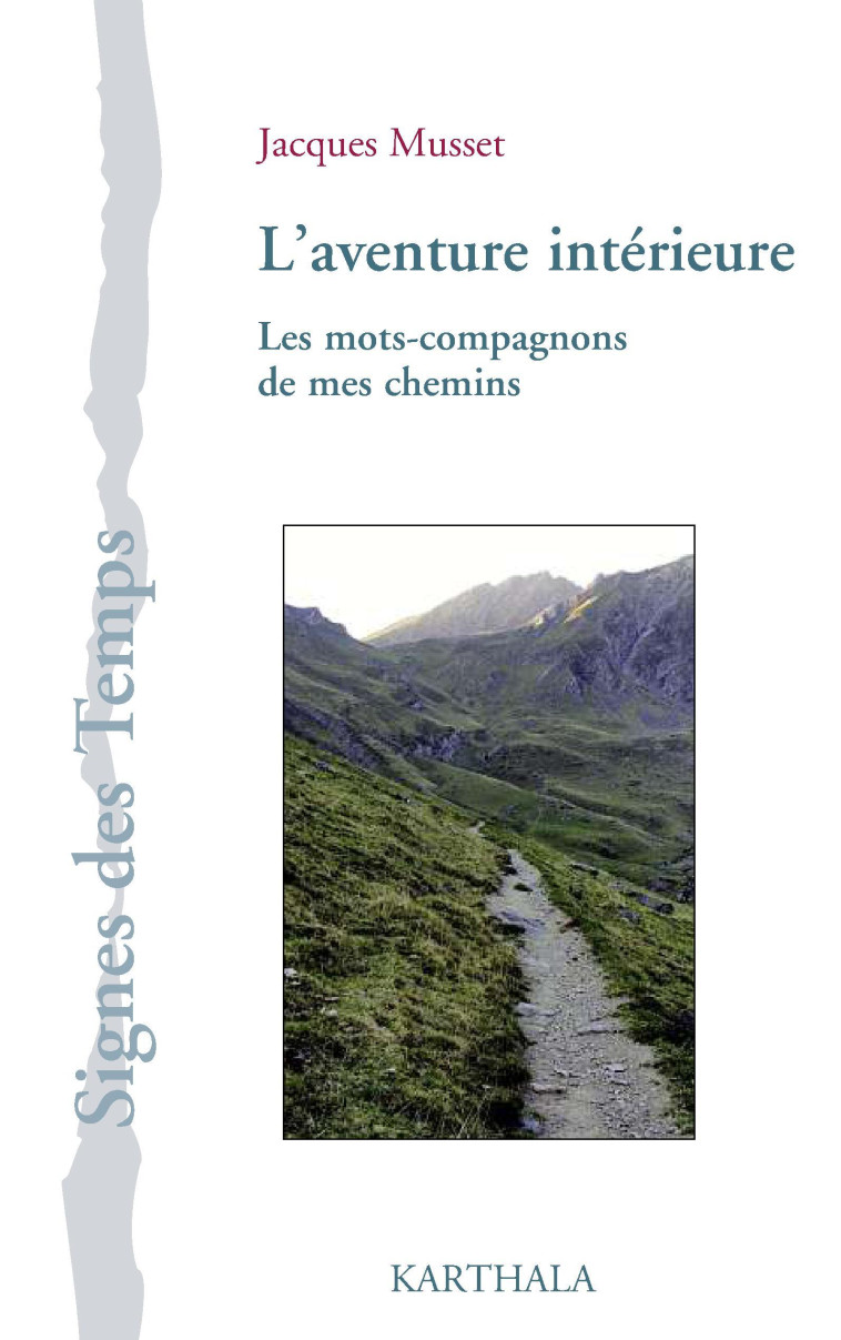 L'aventure intérieure - les mots-compagnons de mes chemins - Jacques Musset - KARTHALA