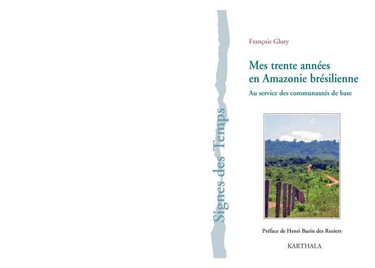 Mes trente années en Amazonie brésilienne - au service des communautés de base - François Glory - KARTHALA