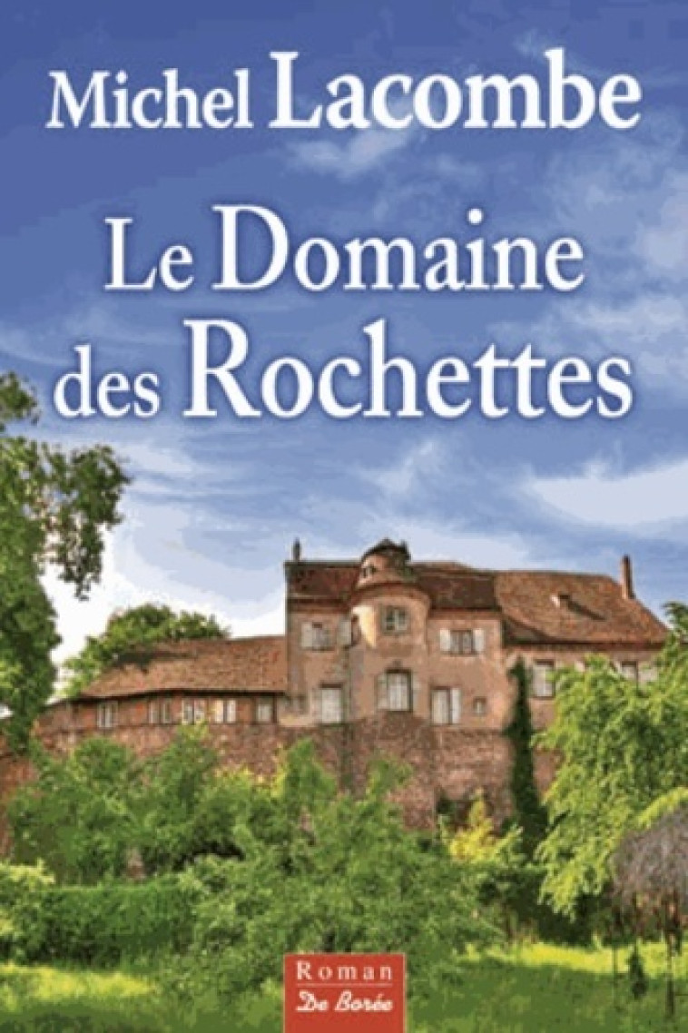 DOMAINE DES ROCHETTES (LE) - M LACOMBE - DE BOREE