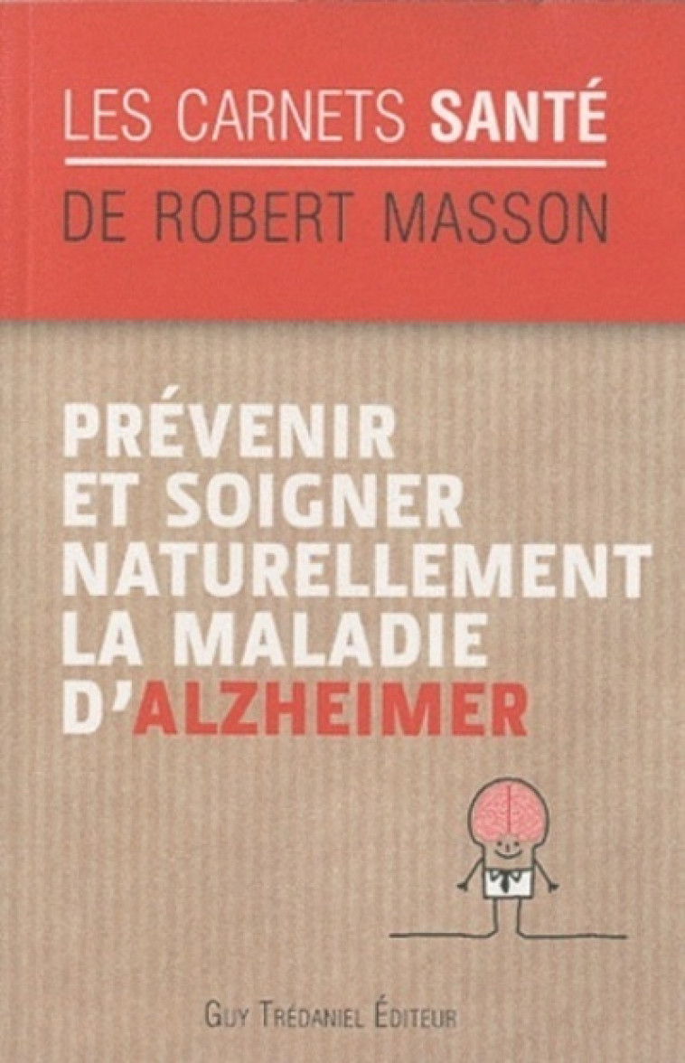 Prévenir et soigner naturellement la maladie d'Alzheimer - Robert Masson - TREDANIEL