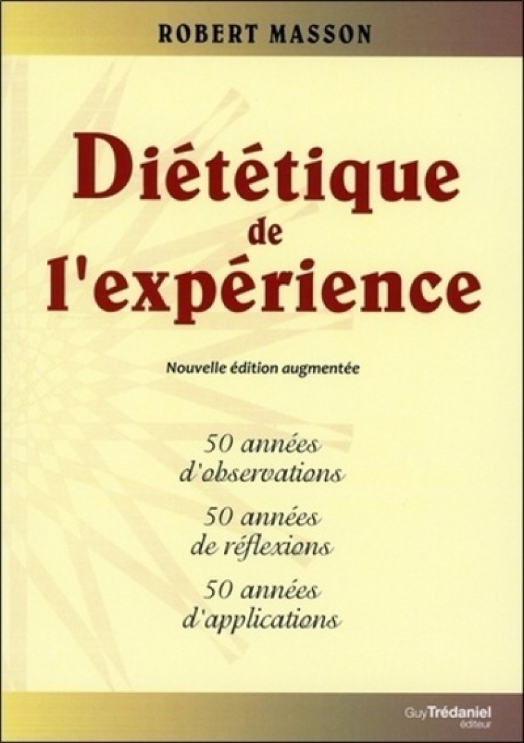 Diététique de l'expérience - Robert Masson - TREDANIEL