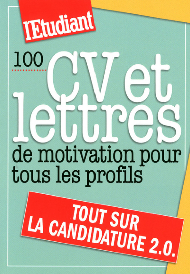 100 cv et lettres de motivation pour tous les profils - Dominique Perez - L ETUDIANT