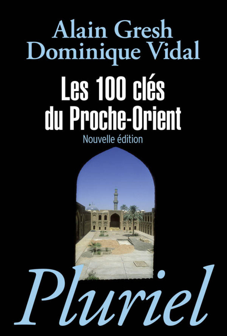 Les 100 clés du Proche-Orient - Alain Gresh - PLURIEL