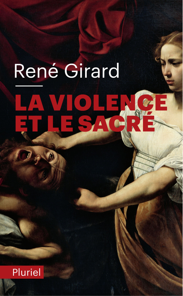 La violence et le sacré - René Girard - PLURIEL