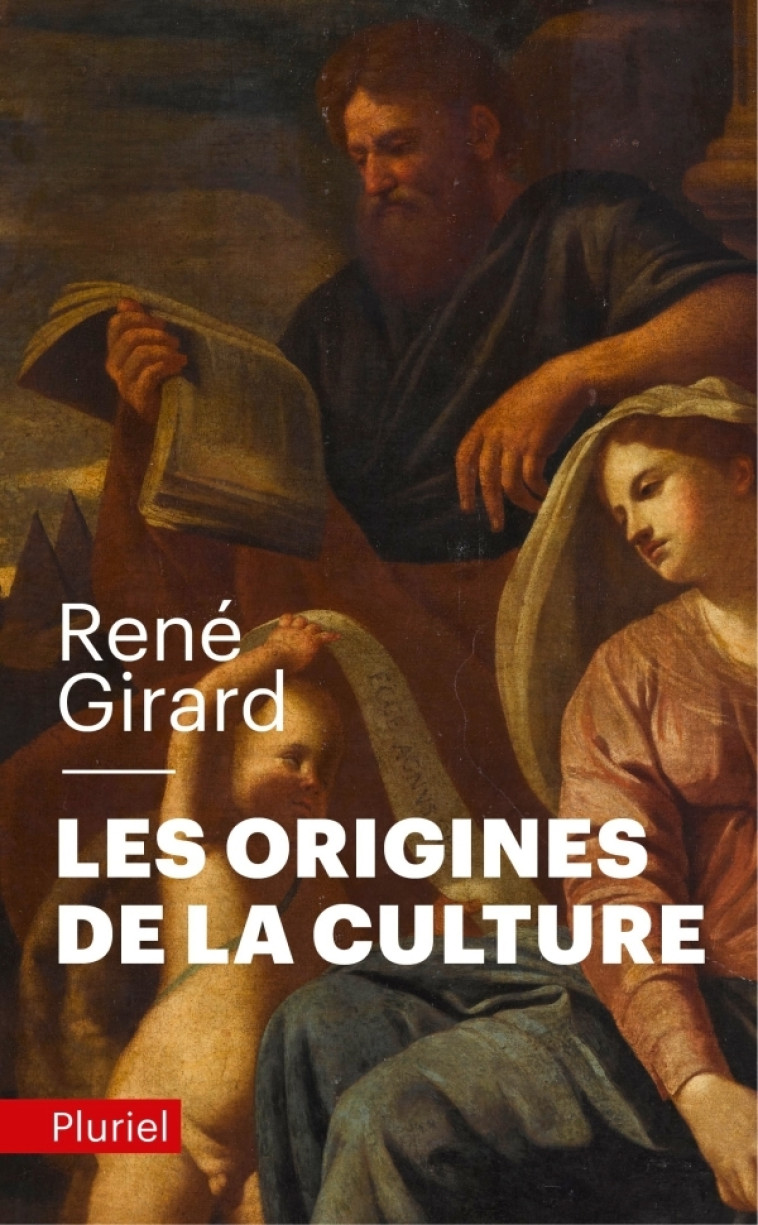 Les origines de la culture - René Girard - PLURIEL