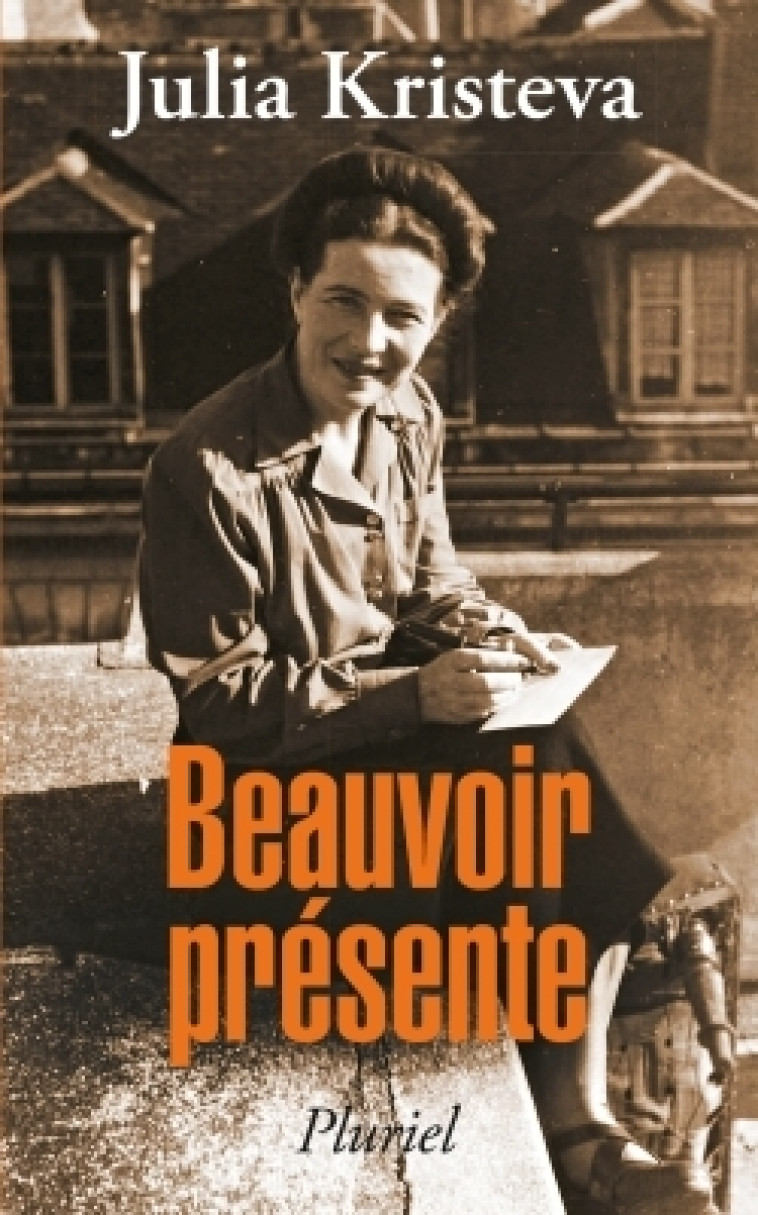 Beauvoir présente - Julia Kristeva - PLURIEL