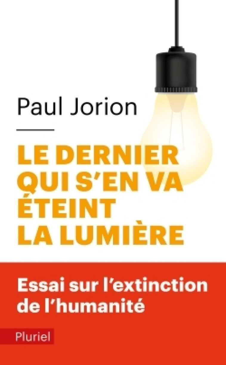 Le dernier qui s'en va éteint la lumière - Paul Jorion - PLURIEL