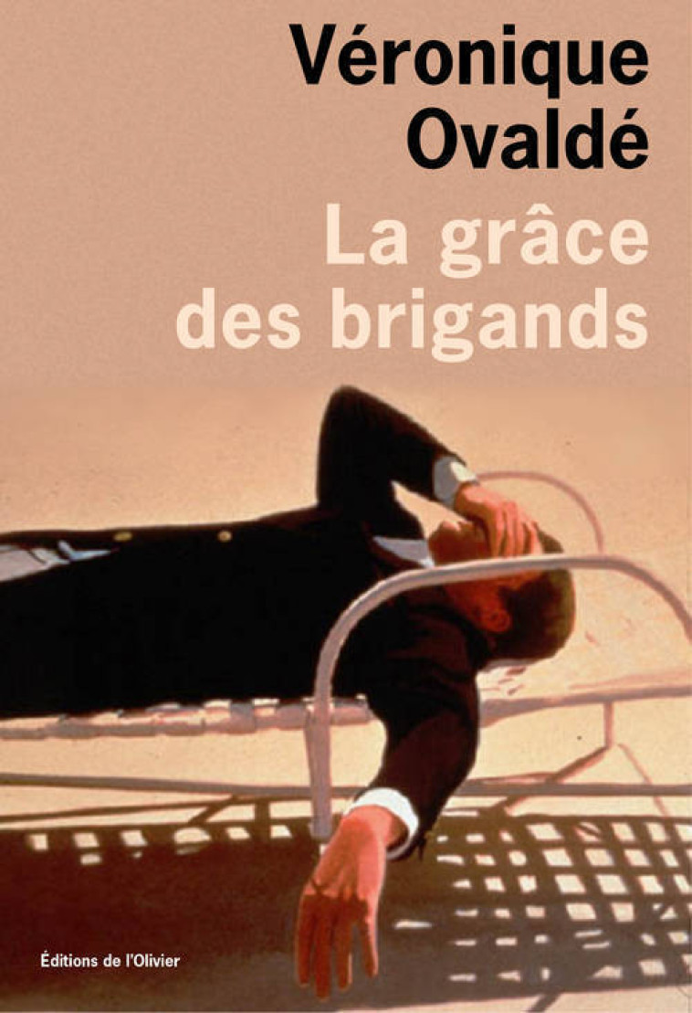 La Grâce des brigands - Véronique Ovaldé - OLIVIER