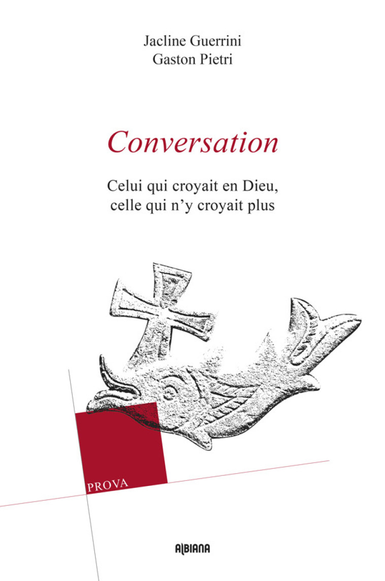 Conversation - Celui qui croyait en Dieu, celle qui n'y croyait plus - Guerrini & Pietri - ALBIANA