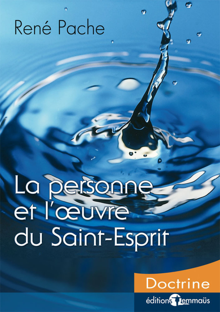 La personne et l’œuvre du Saint-Esprit - René PACHE - EMMAUS