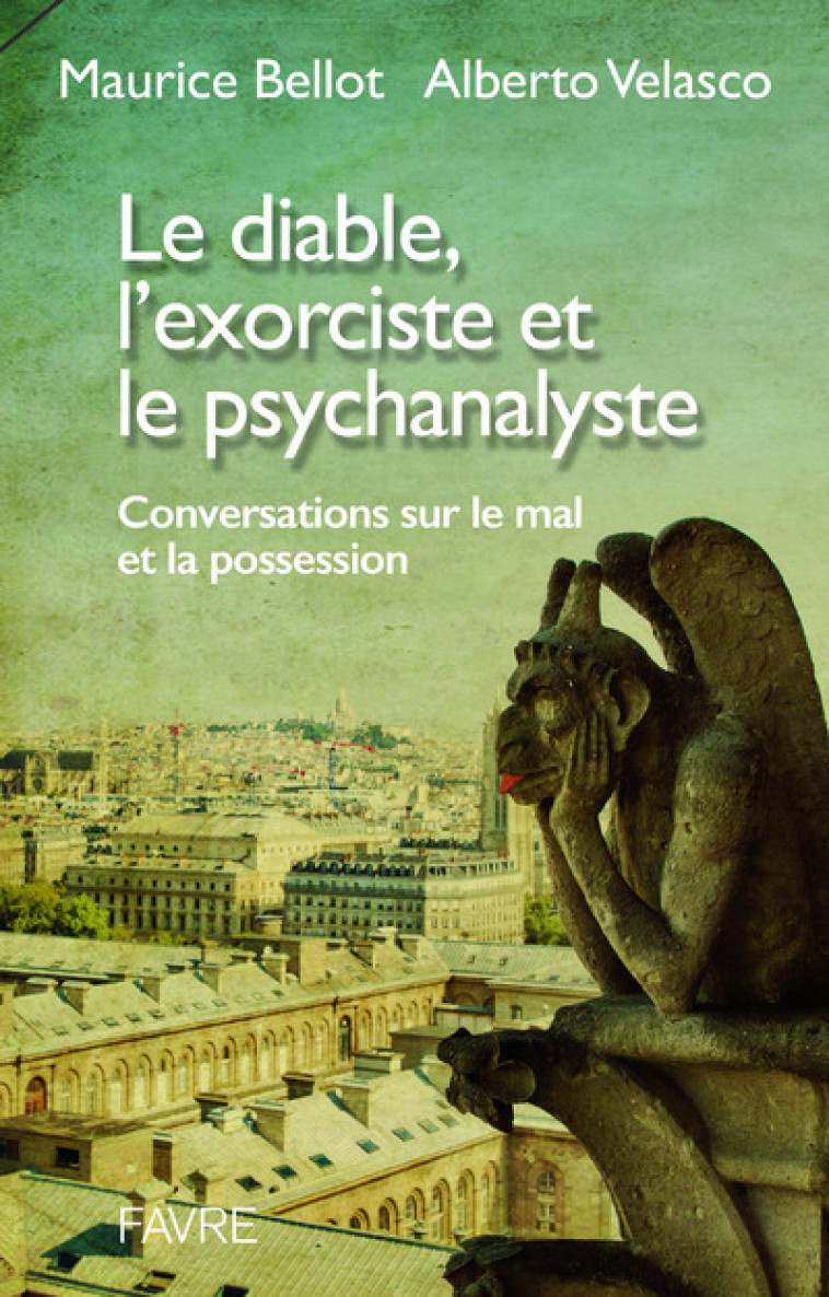 Le diable, l'exorciste et le psychanalyste - Maurice Bellot - FAVRE