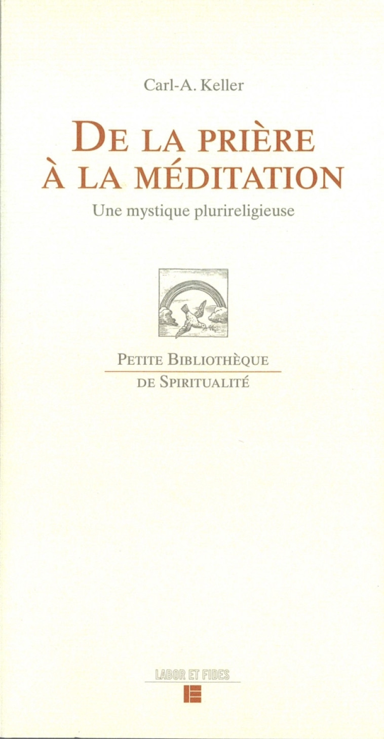 De la prière à la méditation - Carl Keller - LABOR ET FIDES