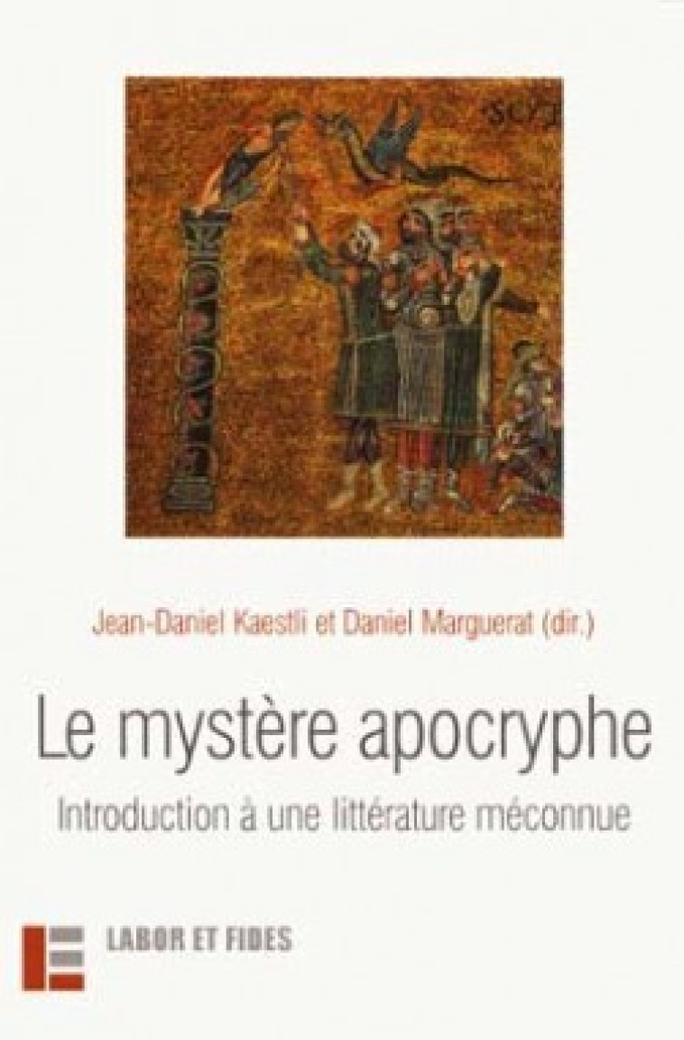 Le mystère apocryphe - Jean-Daniel Kaestli - LABOR ET FIDES