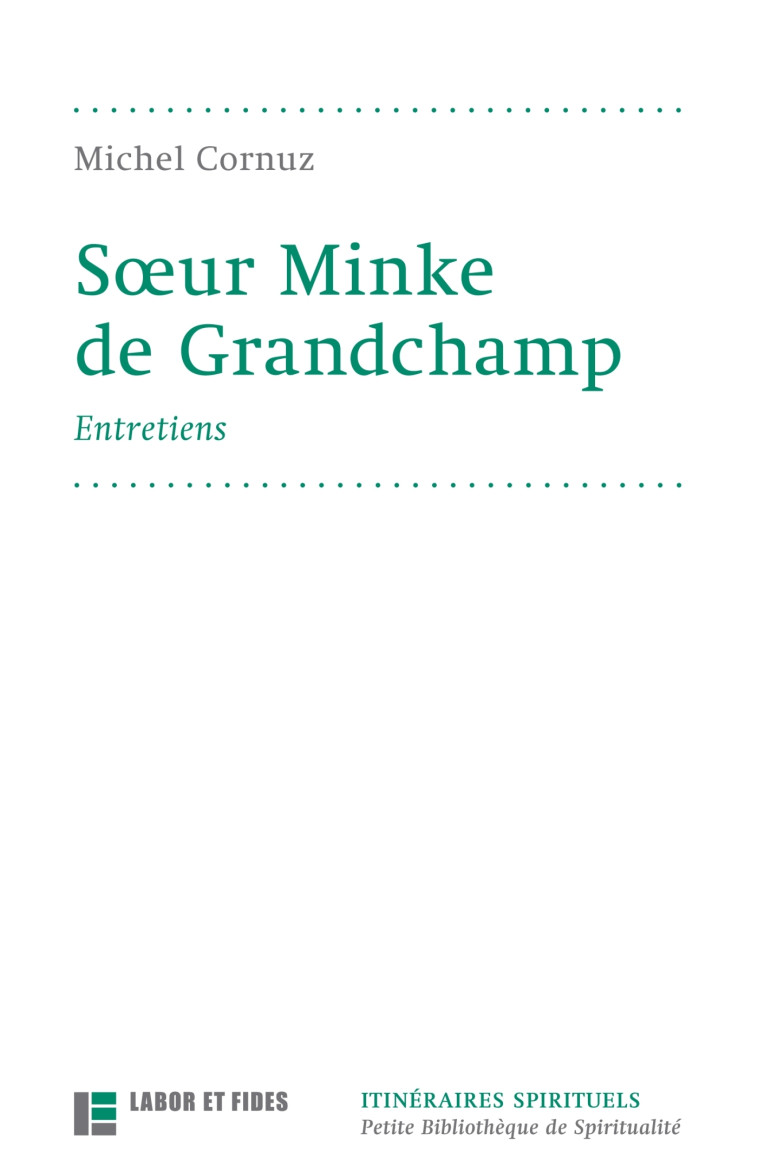 Soeur Minke de Grandchamp : entretiens - Michel Cornuz - LABOR ET FIDES