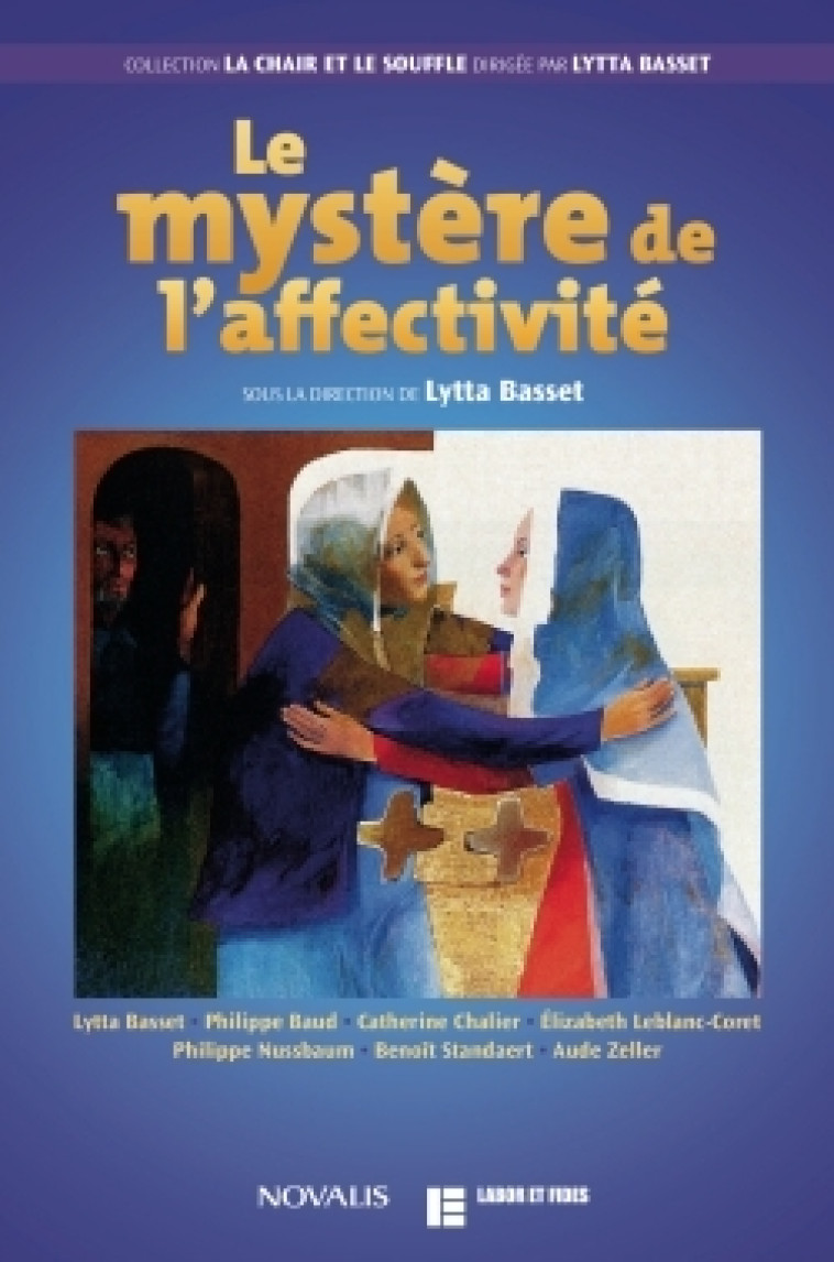 Le mystère de l'affectivité - Lytta Basset - LABOR ET FIDES