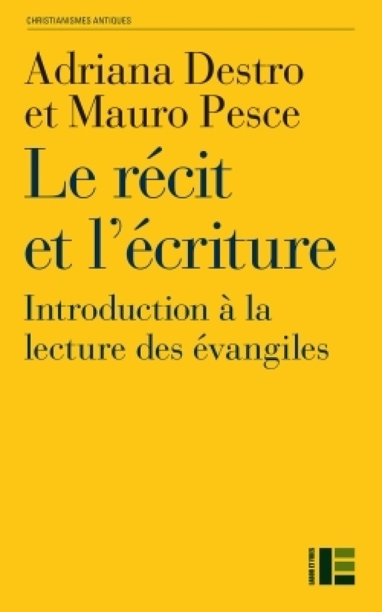 Le récit et l'Ecriture - Adriana DESTRO - LABOR ET FIDES