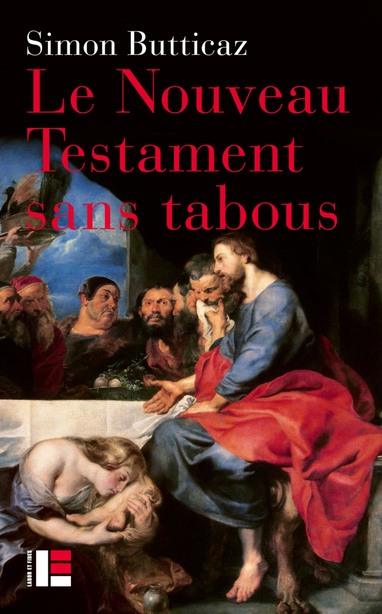 Le Nouveau Testament sans tabous - Simon Butticaz - LABOR ET FIDES