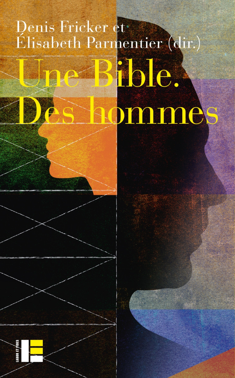 Une Bible, des hommes - Elisabeth Parmentier - LABOR ET FIDES