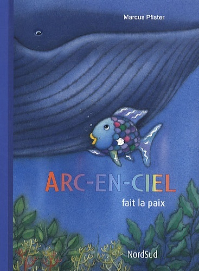 ARC EN CIEL FAIT LA PAIX - Marcus Pfister - MIJADE