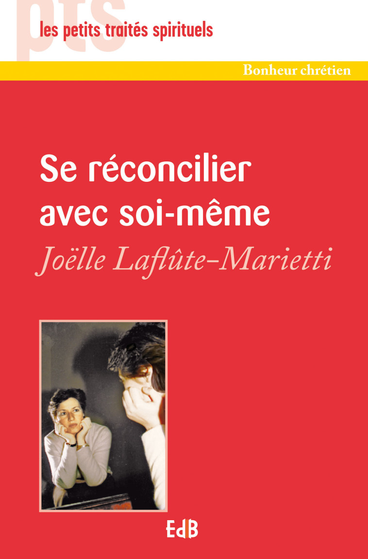 Se réconcilier avec soi-même - Joëlle Laflûte-Marietti - BEATITUDES