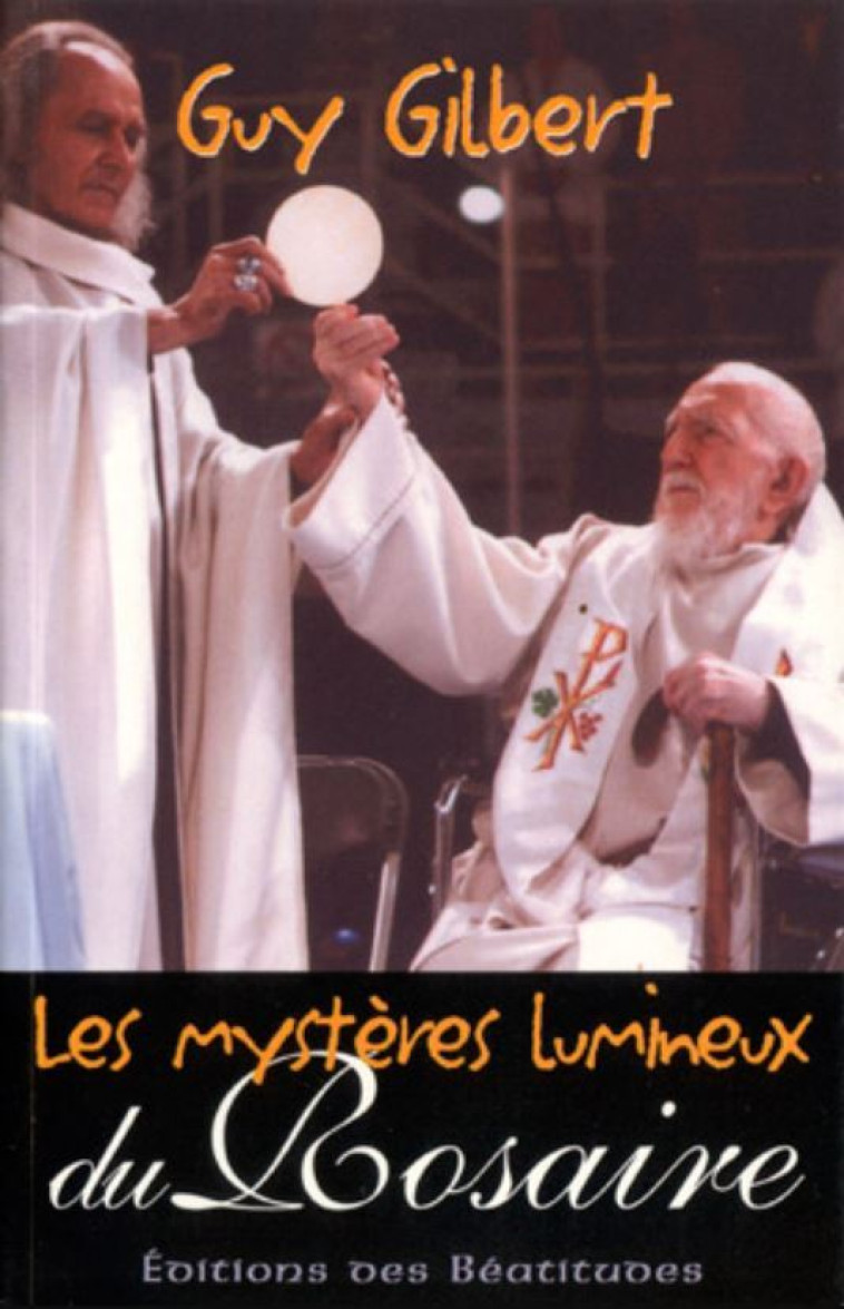 Les mystères lumineux du Rosaire - Guy Gilbert - BEATITUDES