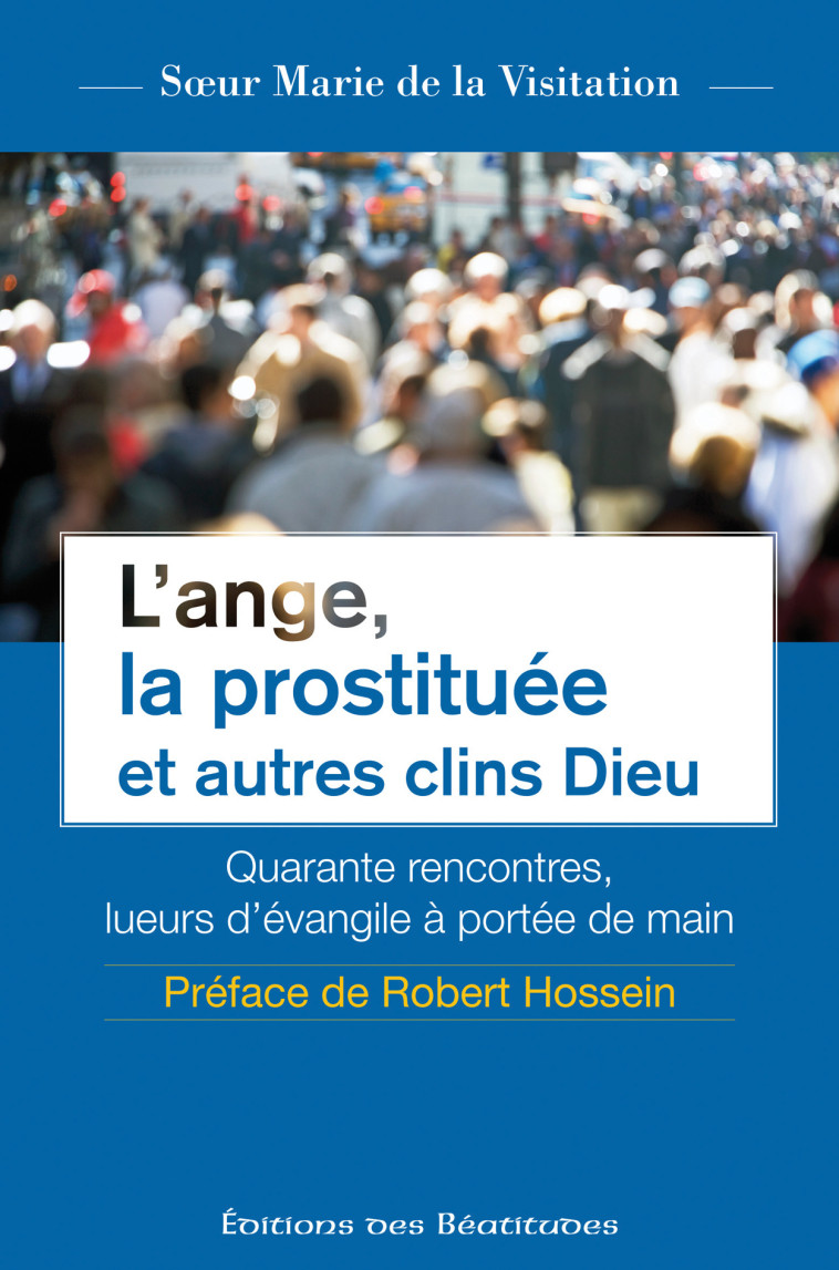 L’ange, la prostituée et autres clins Dieu -  Marie de la Visitation - BEATITUDES