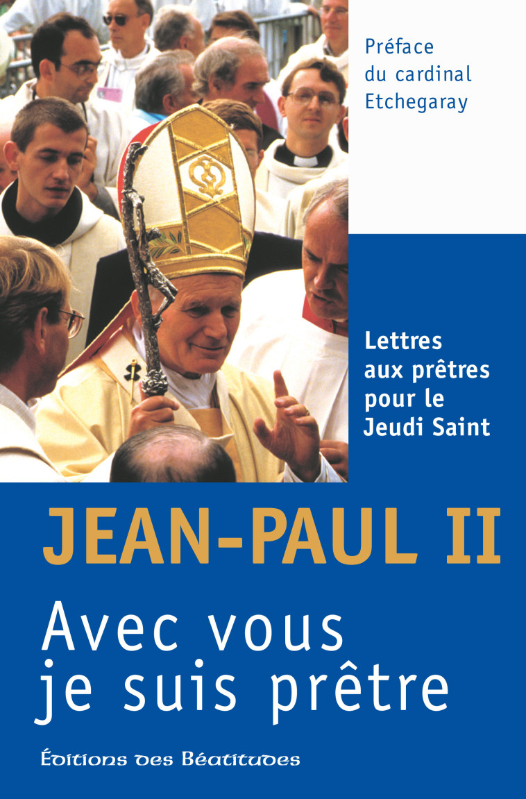 Avec vous je suis prêtre -  Jean-Paul II - BEATITUDES