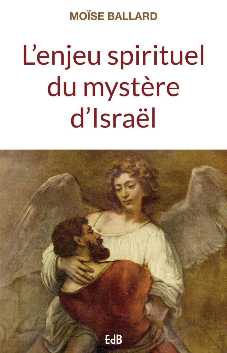 L’enjeu spirituel du mystère d’Israël - Moïse Ballard - BEATITUDES