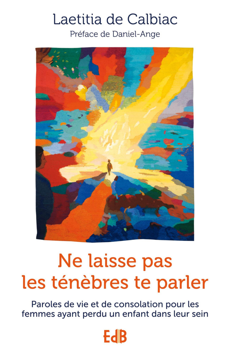 Ne laisse pas les ténèbres te parler - Laëtitia de Calbiac - BEATITUDES