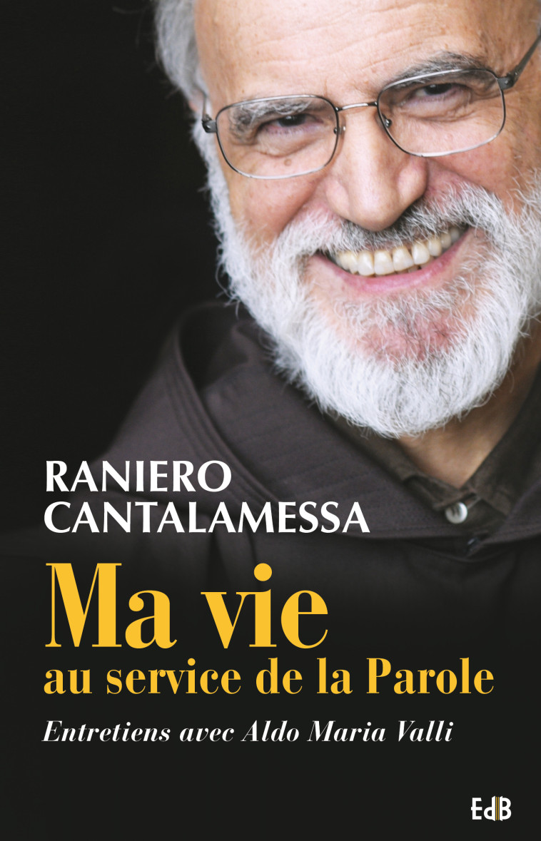 Ma vie au service de la Parole - RANIERO CANTALAMESSA - BEATITUDES