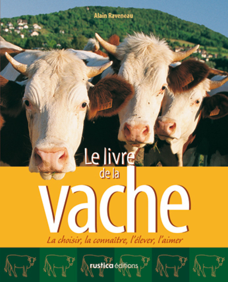 Le livre de la vache - Alain Raveneau - RUSTICA