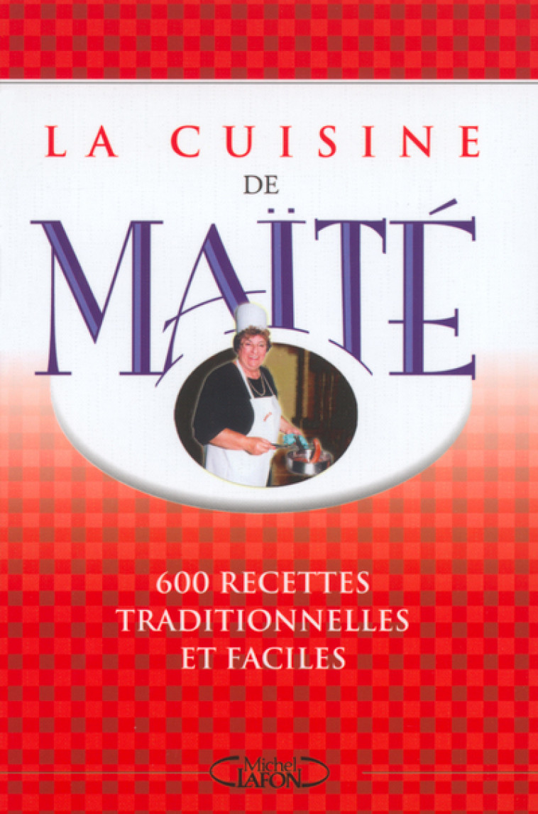 La cuisine de Maïté -  Maïté - MICHEL LAFON