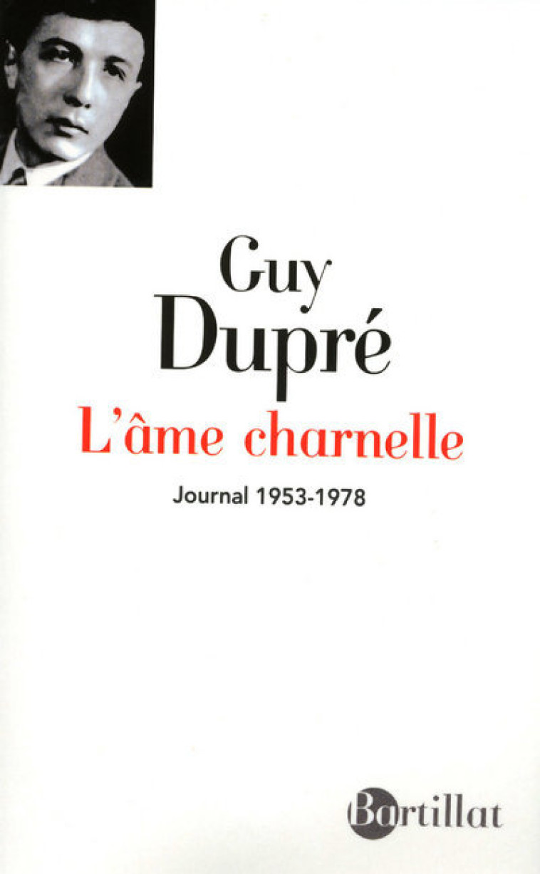 L'âme charnelle - Journal 1953-1978 - Guy Dupré - BARTILLAT