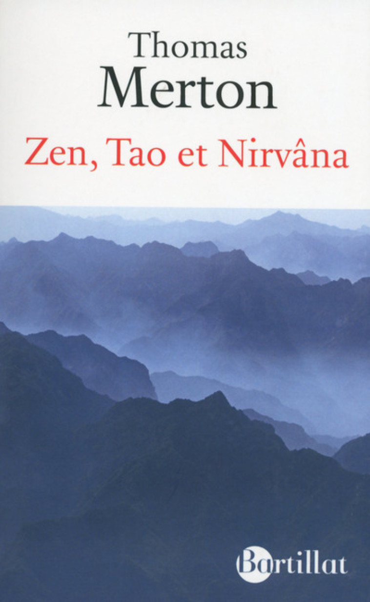 Zen, tao et nirvâna - Thomas Merton - BARTILLAT