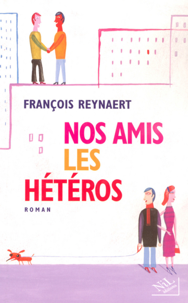 Nos amis les hétéros - François Reynaert - NIL