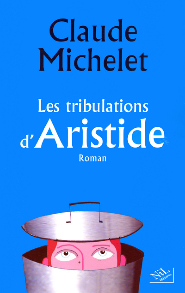 Les tribulations d'Aristide - Claude Michelet - NIL