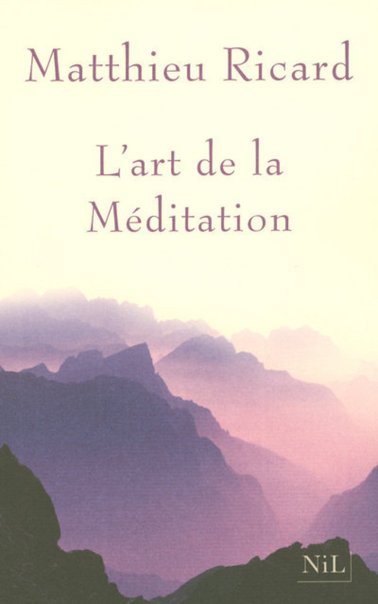 L'art de la méditation - Matthieu Ricard - NIL