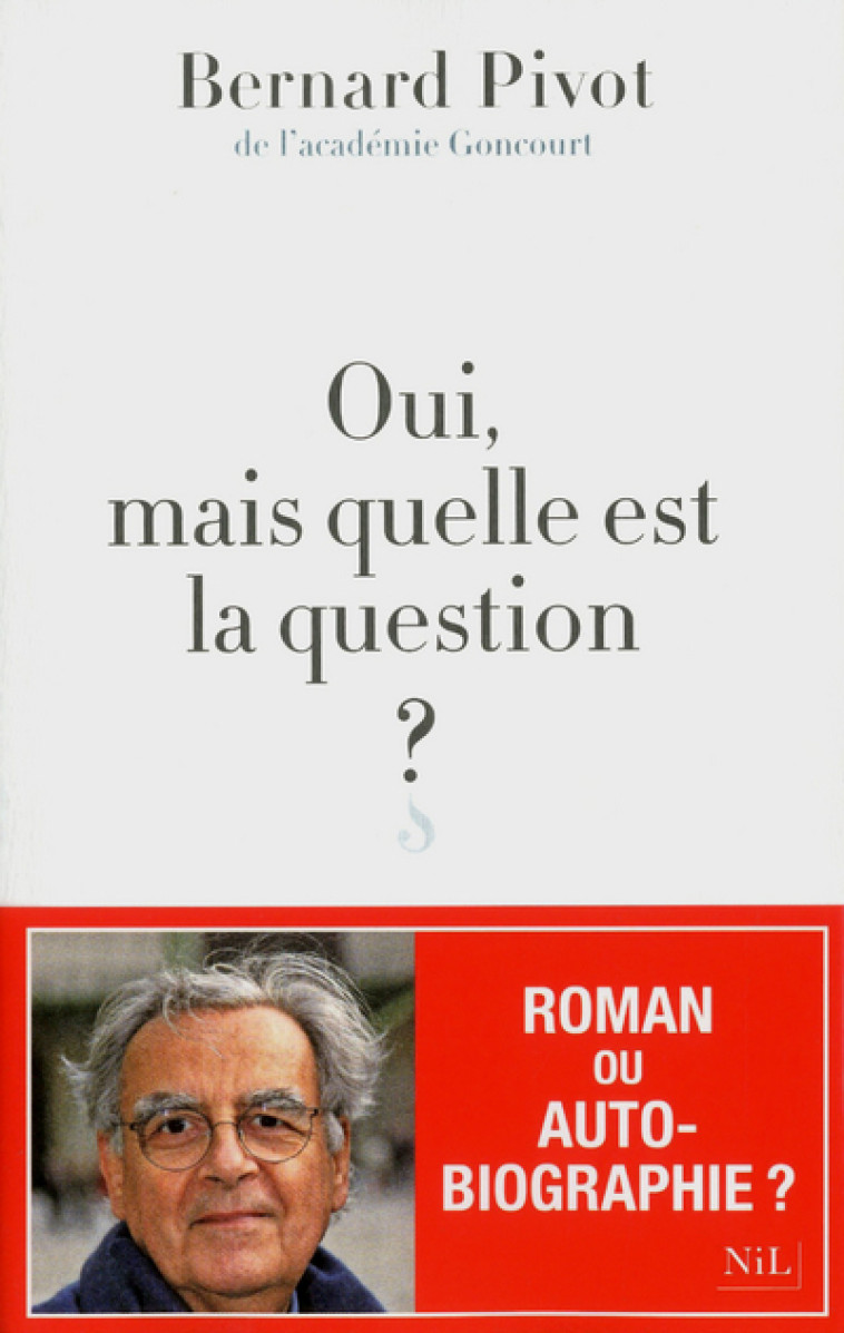 Oui, mais quelle est la question ? - Bernard Pivot - NIL