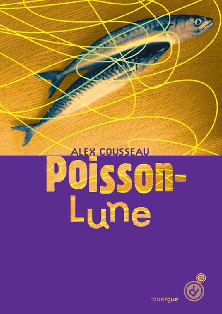 Poisson-Lune - Alex Cousseau - ROUERGUE