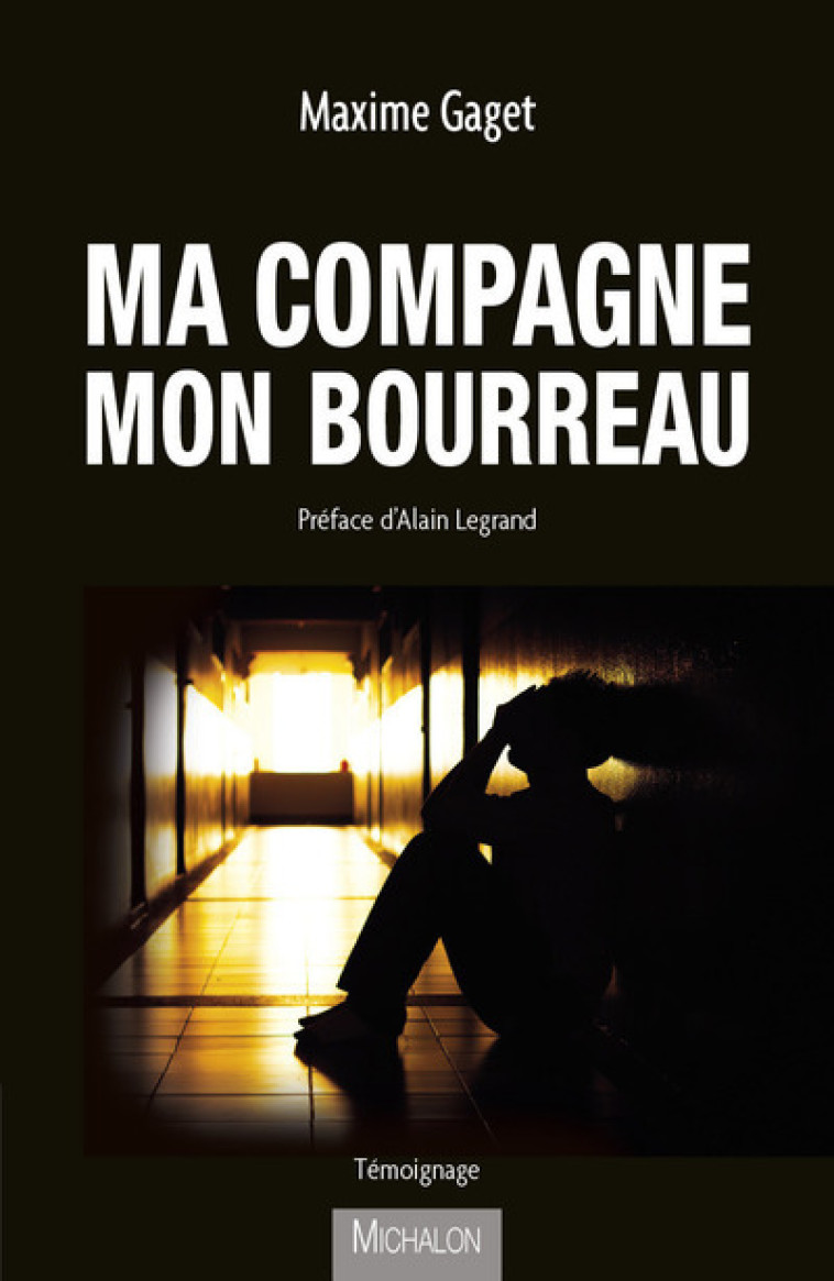 Ma compagne, mon bourreau - Maxime Gaget - MICHALON