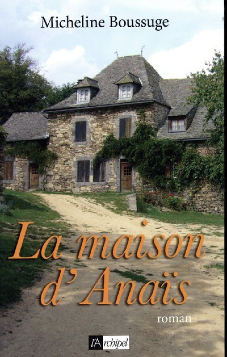 La maison d'Anaïs - Micheline Boussuge - ARCHIPEL