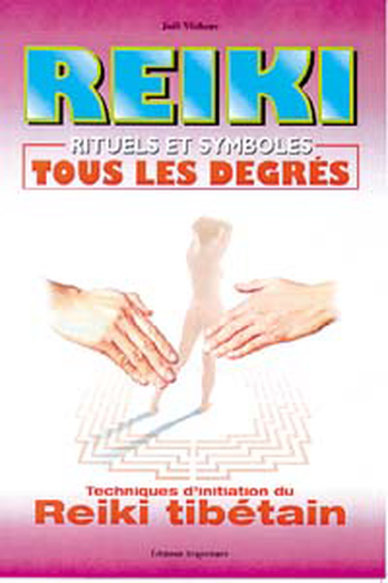 Reiki - Rituels et symboles. Reiki tibétain - Joël Vichery - TRAJECTOIRE