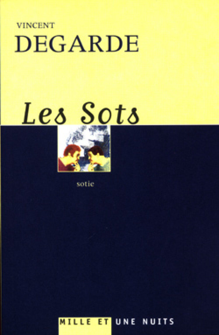 Les Sots - Vincent Degarde - 1001 NUITS