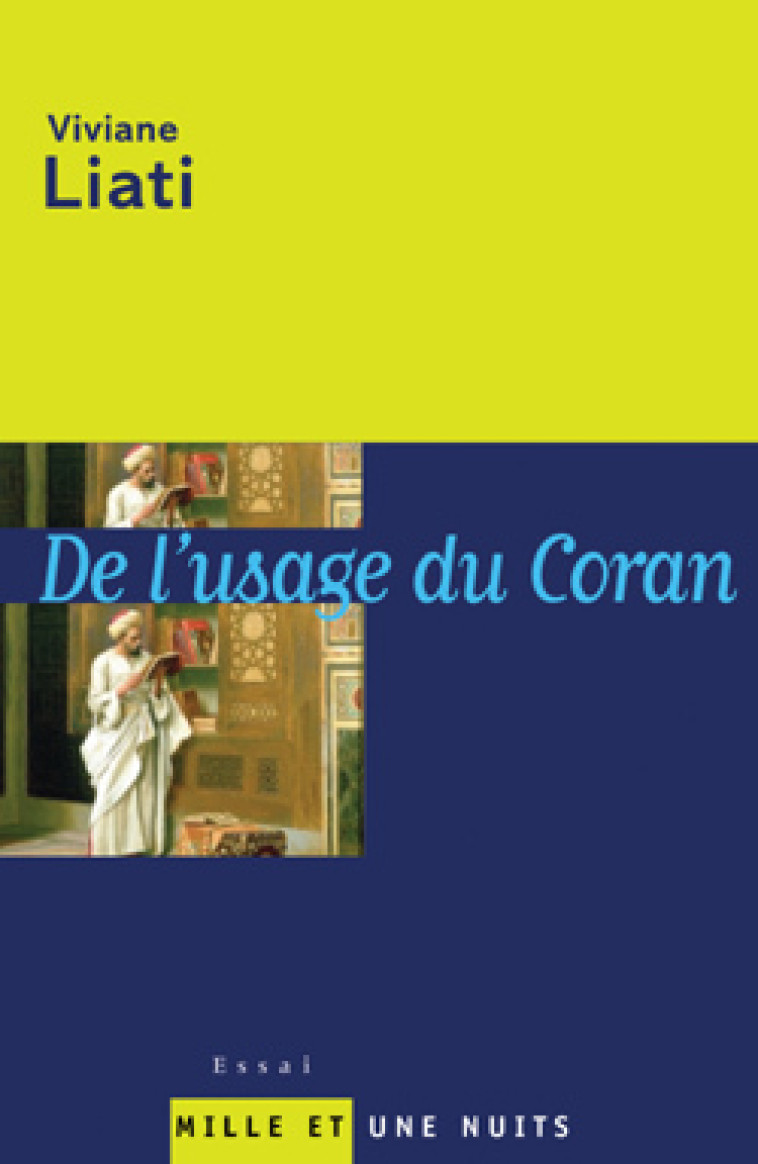 DE L'USAGE DU CORAN - Viviane Liati - 1001 NUITS