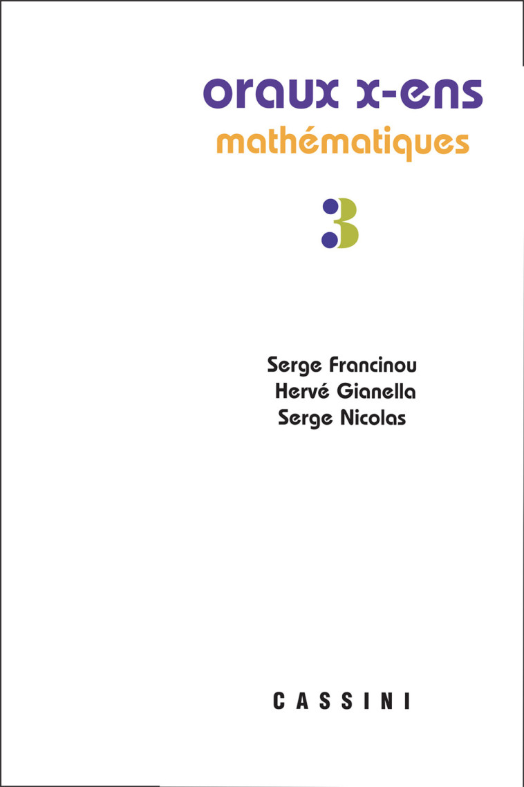 Oraux x-ens mathématiques vol 3 - Serge  Francinou - CASSINI