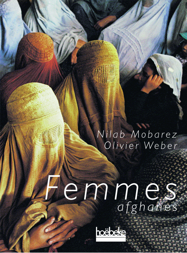 FEMMES AFGHANES -  MOBAREZ/WEBER - HOEBEKE